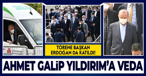 Son dakika: Ahmet Galip Yıldırım'a veda! Cenaze törenine Başkan Erdoğan da katıldı