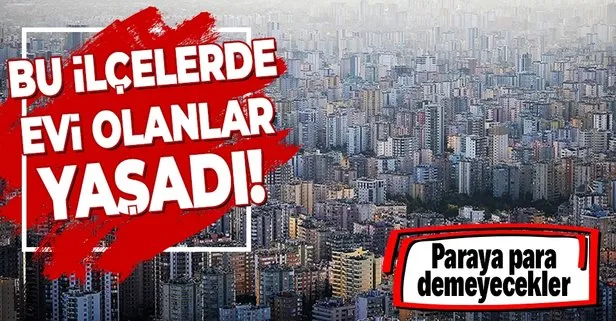 İstanbul’un bu ilçelerinde evi olanlar yaşadı! Paraya para demeyecekler!