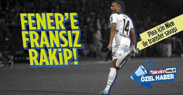 Özel Haber | Fener ile Nice arasında Plea savaşı! Ortalık karışacak...