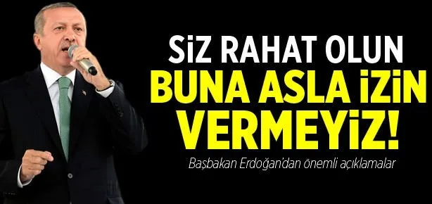 Buna asla izin vermeyiz