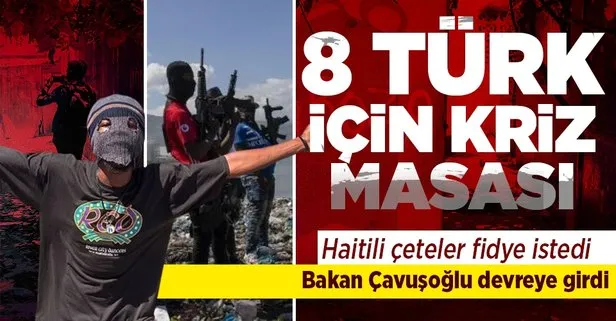 Son dakika: Haiti’de 8 Türk vatandaşı kaçırıldı! Bakan Çavuşoğlu devreye girdi! Kriz masası kuruldu