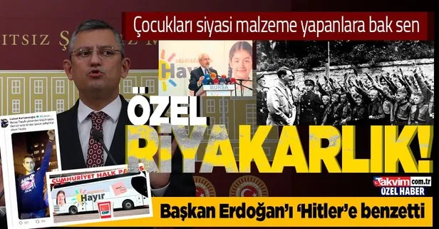 CHP’li Özgür Özel’den skandal! Başkan Erdoğan’a ’Adolf Hitler’ benzetmesi...