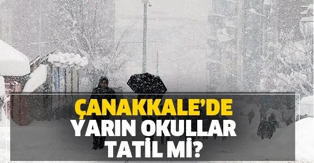 Çanakkale’de yarın okullar tatil mi? Valilik ve MEB 7 Şubat Çanakkale kar tatili için açıklama geldi mi?