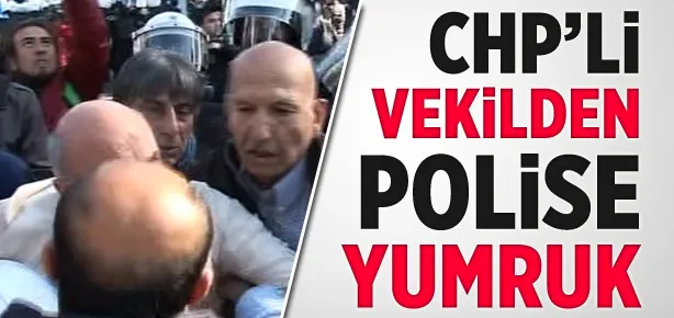CHP’li Tanal’dan polise yumruk