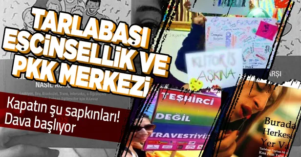 Tarlabaşı Toplum Merkezi'nde eşcinsellik ve PKK propagandası! Kapatılma davası başlıyor