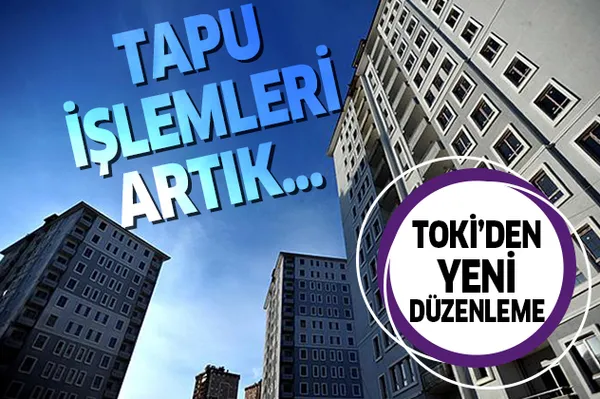 Son dakika: TOKİ'den yeni düzenleme! Artık tek bir işlemle yapılabilecek-1