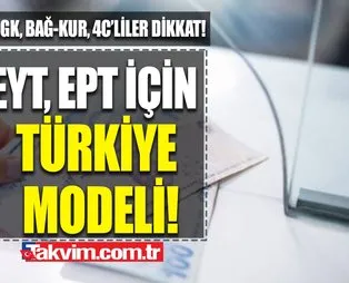SGK, Bağ-Kur, 4C EPT'lilere eksik maaş düzenlemesi! EYT'den sonra sıra EPT'de! Türkiye'ye özgü model! 3 formül ortaya çıktı!