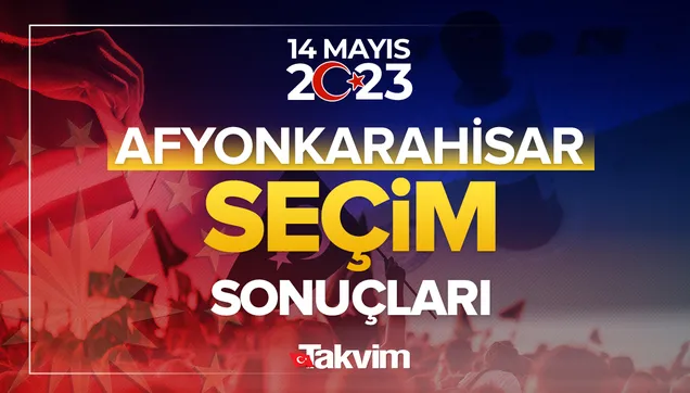 AFYONKARAHİSAR SEÇİM SONUÇ 2023! YSK SEÇİM SONUÇLARI AFYONKARAHİSAR oy oranları, hangi parti ne kadar, yüzde kaç oy aldı | Video