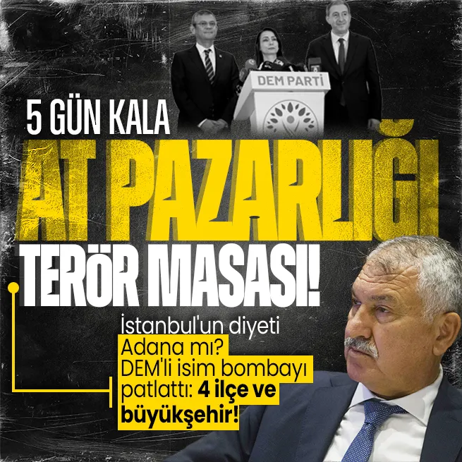 PKK uzlaşısında yeni perde | CHPli Adana Büyükşehir Belediyesi Başkanı Zeydan Karalar DEM Parti lehine adaylıktan çekilecek mi?