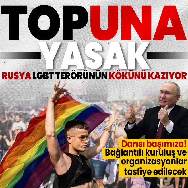 Rusya, sapkın LGBT terörünün kökünü kazıdı! Rusya Adalet Bakanlığı resmi olarak yasakladı