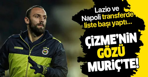 İtalyanlar Vedat Muriç'e kancayı attı! Lazio ve Napoli Fenerbahçe’nin yıldızını liste başı yaptı...