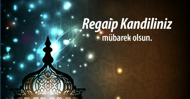 BUGÜN KANDİL Mİ, NE KANDİLİ? 26 Ocak'ta hangi kandil var? Diyanet kandil TAKVİMİ ve listesi 2023! Regaip...