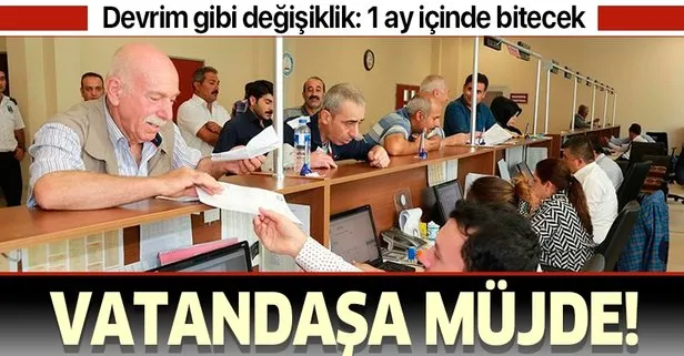 Kamuda devrim gibi değişiklik: 1 ay içinde bitecek