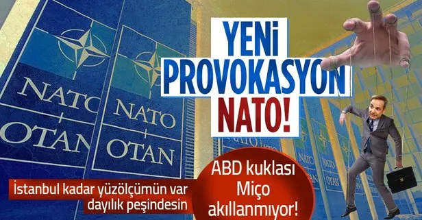 Miçotakis akıllanmıyor! Yeni provokasyonu NATO!