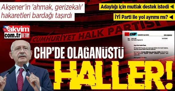 CHP’de olağanüstü haller! Kılıçdaroğlu, Akşener’in ’ahmak, gerizekalı’ hakaretleri sonrası harekete geçti: İYİ Parti ile yol ayrımı mı?