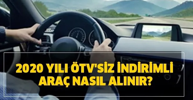 2020 Yili Otv Siz Indirimli Arac Nasil Alinir Takvim