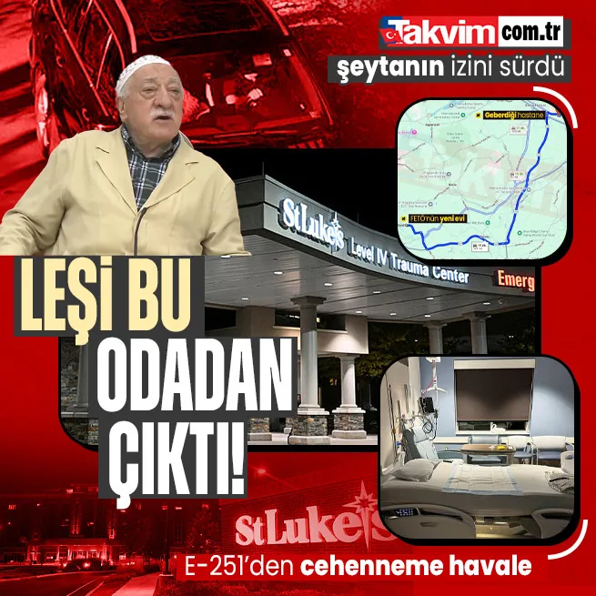 Takvim.com.tr FETÖ elebaşı Gülenin geberdiği hastanenin izini buldu! İşte iblisin cehennemlik olduğu 251 numaralı oda