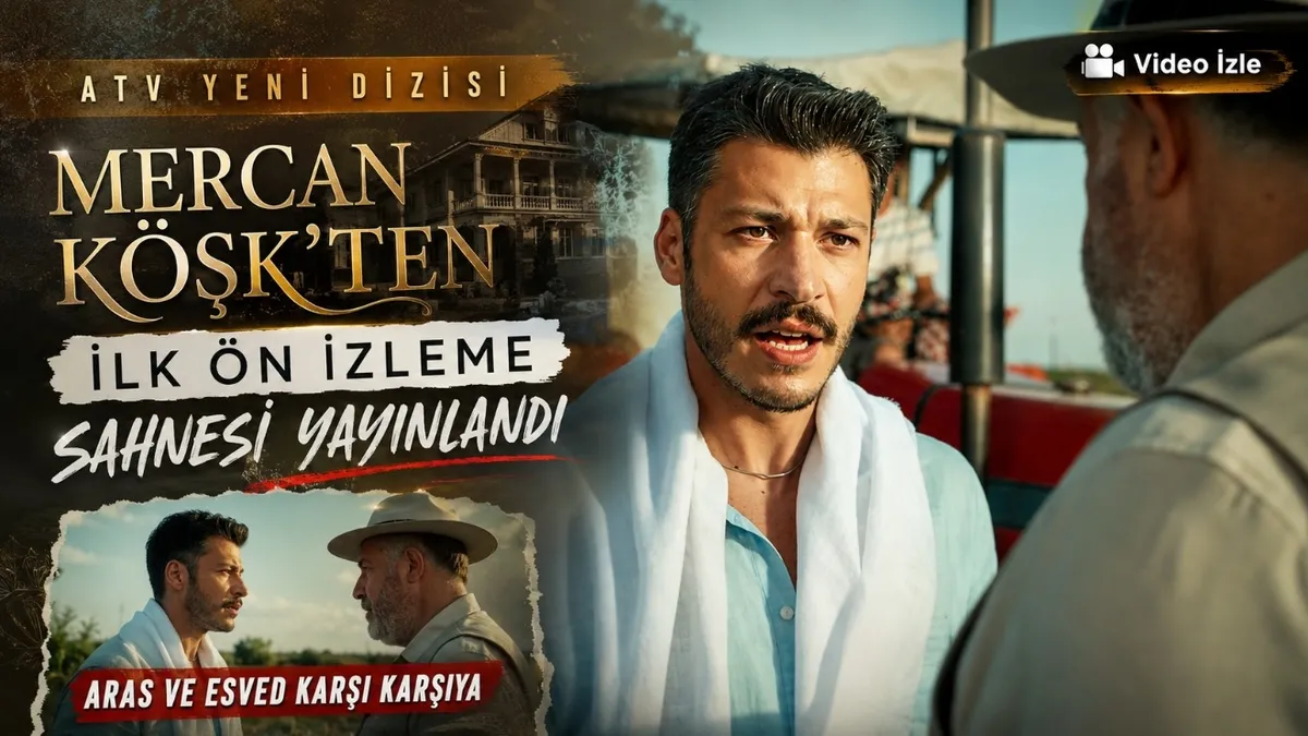 Mercan Köşk'ten ilk ön izleme geldi