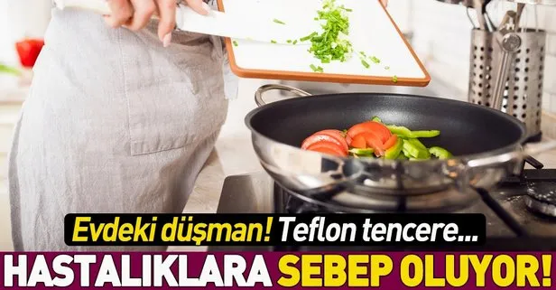 Evdeki düşman teflon tencere