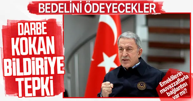 Milli Savunma Bakanı Hulusi Akar'dan darbe imalı bildiri yazan emekli amirallere tepki: Bedeli neyse ödeyecekler