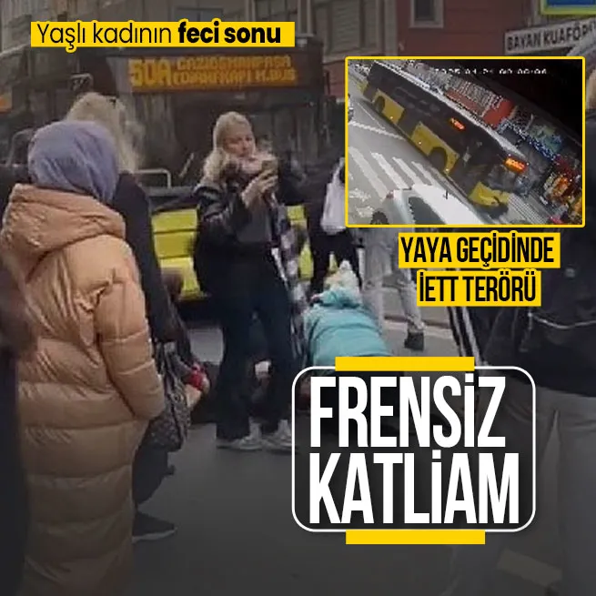 Gaziosmanpaşada İETT terörü! Yaya geçidinde frene basmadı... Yaşlı kadını hayattan kopardı