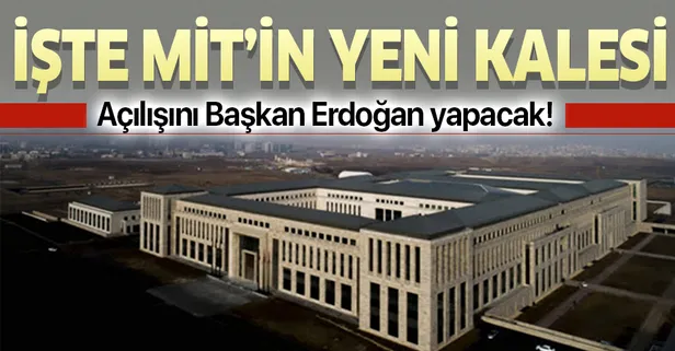 MİT'in yeni "KALE"si hizmete açılıyor!