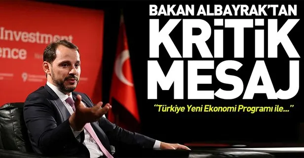 Bakan Albayrak’tan kritik mesaj: Türkiye Yeni Ekonomi Programı ile...