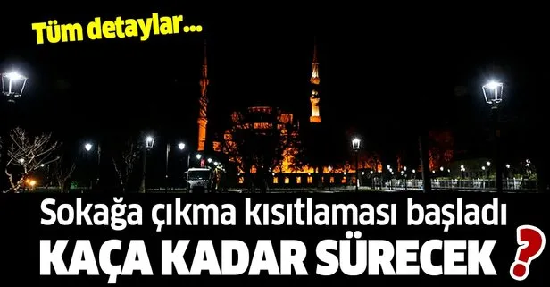 Sokağa çıkma kısıtlaması başladı!