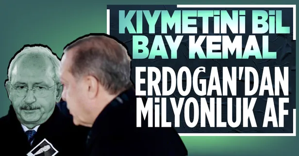 Başkan Erdoğan Kılıçdaroğlu'na açtığı 17 dava ve 4.4 milyon TL'den vazgeçti