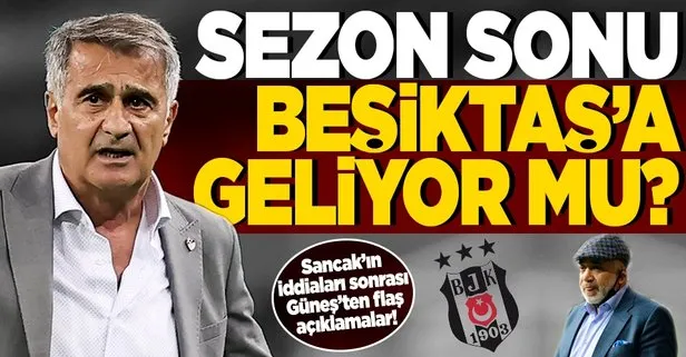 Şenol Güneş’ten flaş Beşiktaş açıklaması: Hiçbir görüşmem olmadı