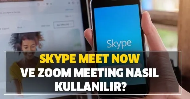 Toplantı ve ders uygulamaları üyeliği... SKYPE meet now ve Zoom Meeting nasıl kullanılır?