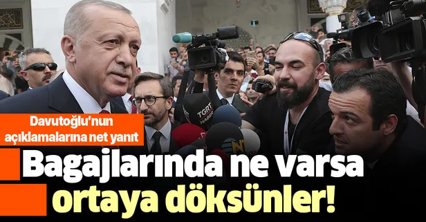 Başkan Erdoğan'dan Davutoğlu'nun açıklamalarına sert yanıt: Söyleyecekleri ne varsa...