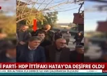 HDP İyi Parti ittifakı deşifre oldu! İşte o görüntüler