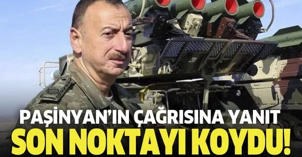 Son dakika: Azerbaycan Cumhurbaşkanı İlham Aliyev’den Paşinyan’ın müzakere çağrısına yanıt