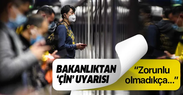 Son dakika: Dışişleri Bakanlığı'ndan Çin’e seyahat uyarısı