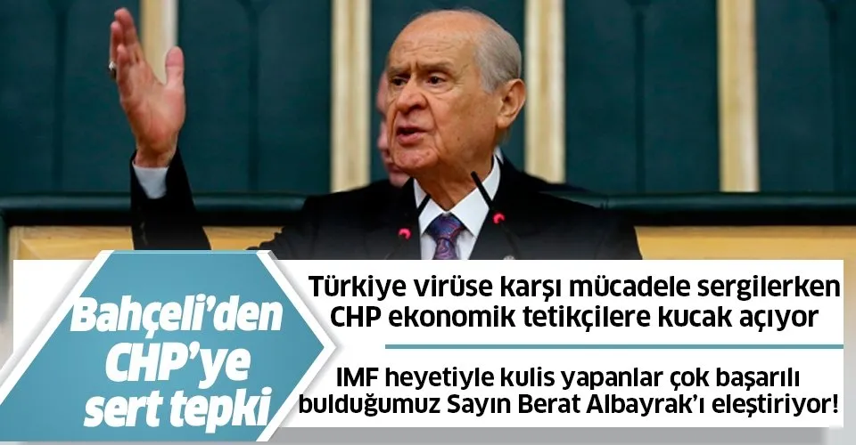 MHP Genel Başkanı Bahçeli'den CHP'ye sert tepki: Ekonomik tetikçilere kucak açıyorlar!