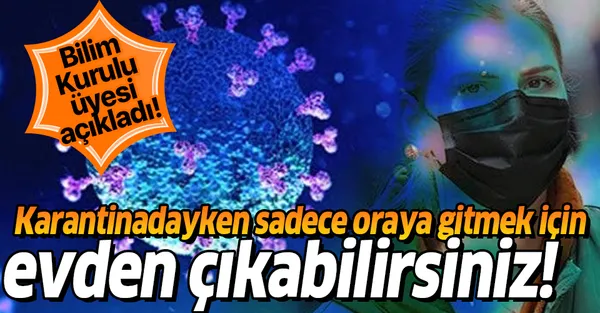 Koronavirüs karantinasındayken hastaneye gitmek ihlal sayılıyor mu? Bilim Kurulu üyesi açıkladı-1