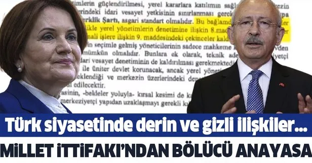 Türk siyasetinde derin ve gizli ilişkiler yumağı! Millet İttifakı’ndan bölücü anayasa