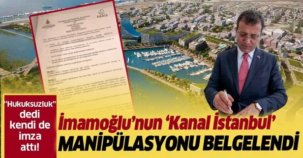 “Hukuksuzluk” dedi kendi de imza attı! İmamoğlu’nun “Kanal İstanbul” manipülasyonu belgelendi