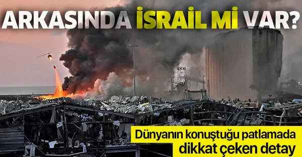 Beyrut'taki patlamanın arkasında İsrail mi var?-1