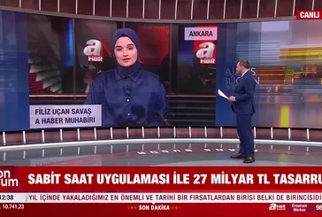 Sabit saatle 27 Milyar TL tasarruf!