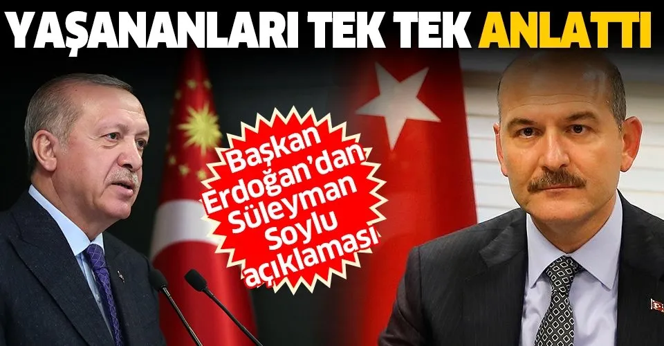 Başkan Erdoğan'dan Süleyman Soylu açıklaması