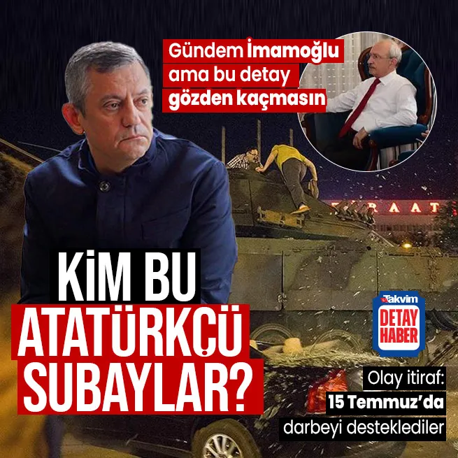 Özgür Özelden 15 Temmuz itirafı: Atatürkçü subaylar FETÖcü darbeyi destekledi
