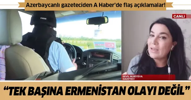 Ermenistan'ın Azerbaycan'a saldırısının arka planı ne? Azerbaycanlı gazeteciden flaş açıklamalar