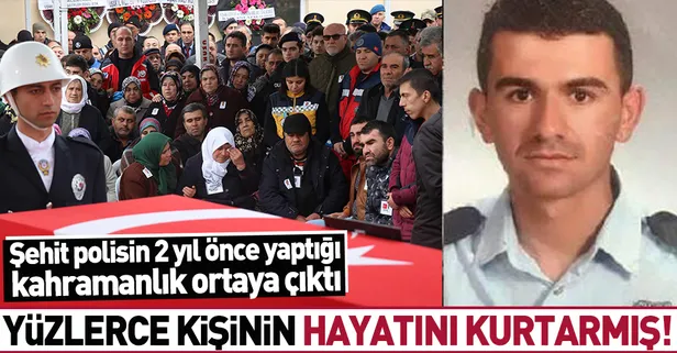 Şehit polis Nazım Tuncer, 2 yıl önce yüzlerce kişinin hayatını kurtarmış