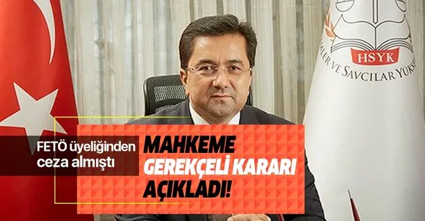 Eski HSYK üyesi Kerim Tosun'a verilen cezanın gerekçesi açıklandı!