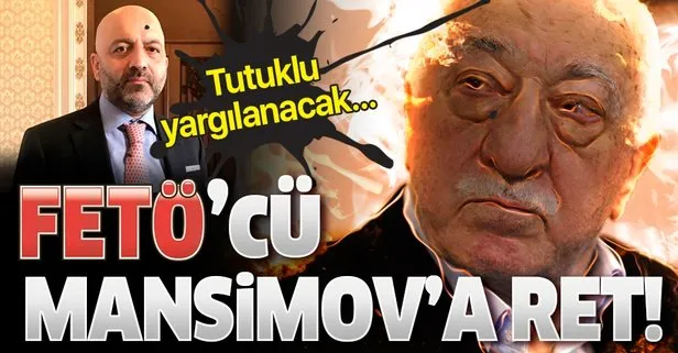 Mansimov’un talebi reddedildi