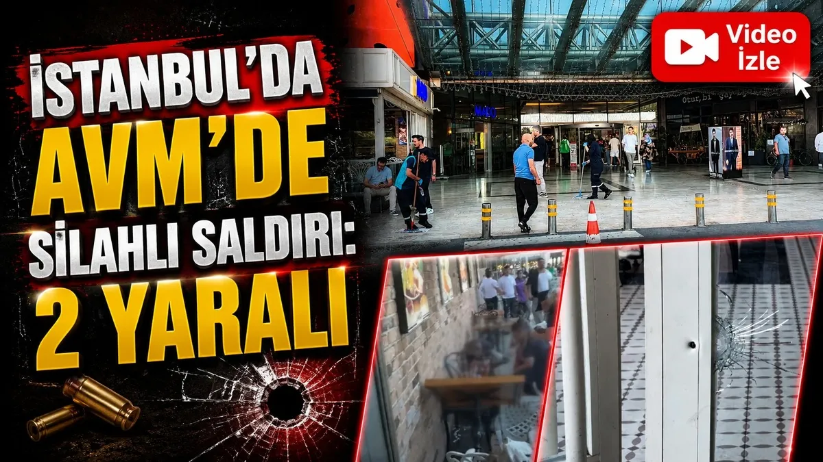 İstanbul'da AVM'de silahlı saldırı: 2 yaralı