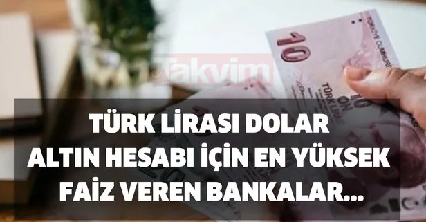 32 günlük vadeli mevduat hesabı faiz oranları! Türk lirası Dolar ve altın hesabı için en yüksek faiz veren bankalar...