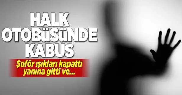 Halk otobüsünde kabus